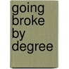 Going Broke By Degree door Richard Vedder