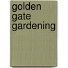 Golden Gate Gardening door Pam Peirce