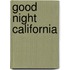 Good Night California