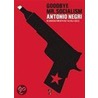Goodbye Mr. Socialism door Raf Valvola Scelsi