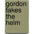 Gordon Takes the Helm
