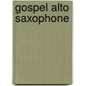 Gospel Alto Saxophone by Unknown