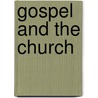 Gospel and the Church by Christopher Home