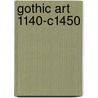 Gothic Art 1140-C1450 door Teresa G. Frisch