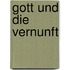 Gott und die Vernunft