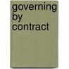 Governing by Contract by Phillip J. Cooper