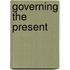 Governing the Present