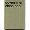 Government Class Book by Salter Storrs Clark