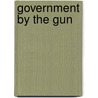 Government by the Gun door William Sutherland