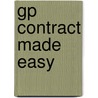 Gp Contract Made Easy by Rodger Charlton