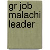 Gr Job Malachi Leader door Gary L. Ball-Kilbourne