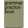 Grammar Practice Book door Onbekend