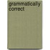 Grammatically Correct