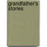 Grandfather's Stories door James Johonnot