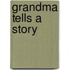 Grandma Tells a Story by Lois G. Grambling