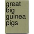 Great Big Guinea Pigs