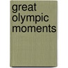 Great Olympic Moments by Haydn Middleton