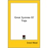 Great Systems Of Yoga door Ernest Wood
