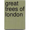 Great Trees Of London by Time Out Guides Ltd