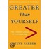 Greater Than Yourself