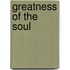 Greatness Of The Soul