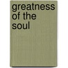 Greatness Of The Soul by St Augustine