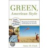Green, American Style by Anna M. Clark