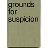 Grounds For Suspicion by Southern Indiana Writers