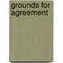 Grounds for Agreement