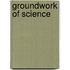 Groundwork of Science
