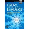 Grow Your Own Leaders by William C. Byham