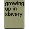 Growing Up In Slavery by Yuval Taylor