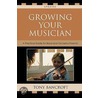 Growing Your Musician by Tony Bancroft