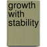 Growth With Stability