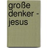 Große Denker - Jesus by Peter Antes