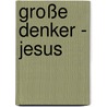 Große Denker - Jesus door Peter Antes