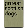 Grrreat Scottish Dogs door Alison Fitt