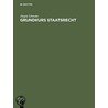 Grundkurs Staatsrecht by Jürgen Schwabe