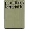 Grundkurs Terraristik by Astrid Falk