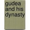 Gudea And His Dynasty by Sibylle Edzard