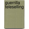 Guerrilla Teleselling door Orvel Ray Wilson