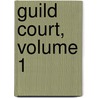 Guild Court, Volume 1 by MacDonald George MacDonald
