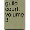Guild Court, Volume 3 by MacDonald George MacDonald