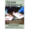Guns in the Workplace door Chuck Klein