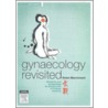 Gynaecology Revisited door Robin Marchment