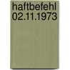 Haftbefehl 02.11.1973 door Manfred Kriegel