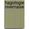 Hagiologie Nivernaise by A -J. Crosnier