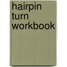 Hairpin Turn Workbook by Ph.D. Ruth Anderson