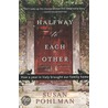 Halfway To Each Other by Susan Pohlman