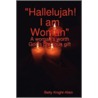 Hallelujah I Am Woman by Hallelujah I. Am Woman Betty Knight-Allen